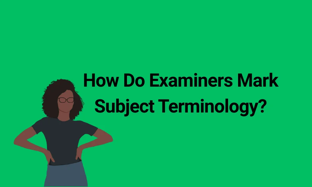 How Do Examiners Mark Subject Terminology?