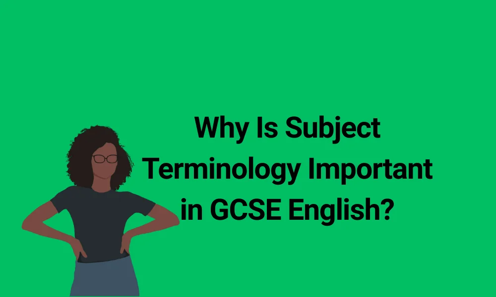 Why Is Subject Terminology Important in GCSE English?